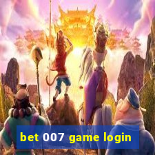 bet 007 game login